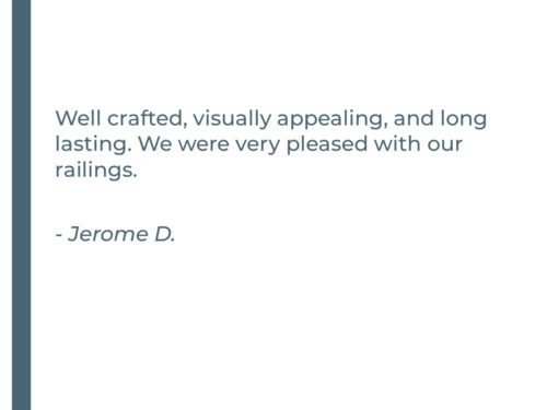 Customer testimonial praising well-crafted and long-lasting railings